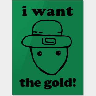 I Want The Gold! - Crichton Alabama Leprechaun Meme Posters and Art